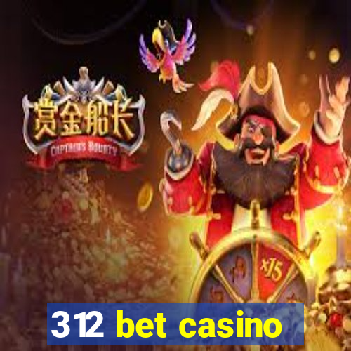 312 bet casino